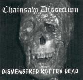 Chainsaw Dissection : Dismembered Rotten Dead